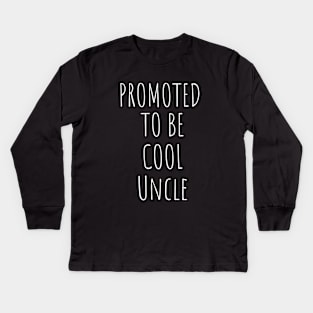 Promoted To Be Cool Uncle Kids Long Sleeve T-Shirt